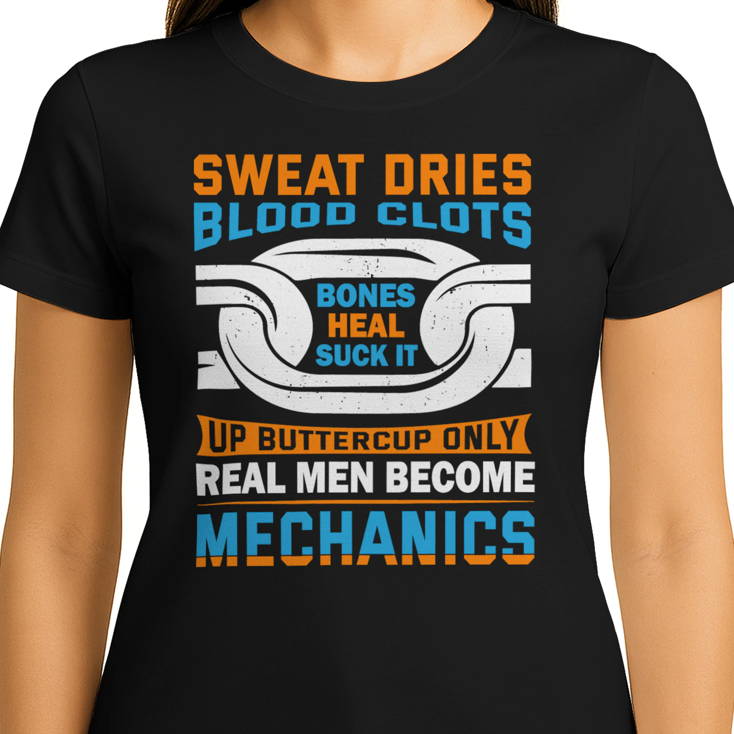 Sweat Dries Blood Clots Bones Heal Mechanic - Tradesman Pride Graphic