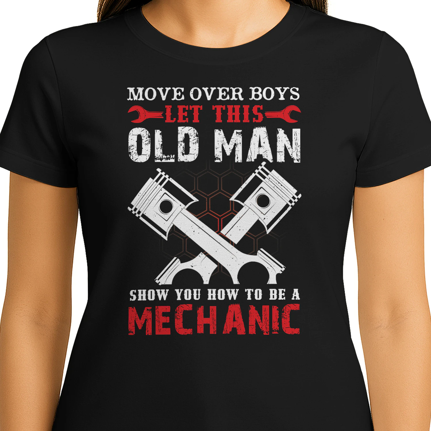 Move Over Boys Let This Old Man Show You How To Be A Mechanic - Vintage Pistons Graphic