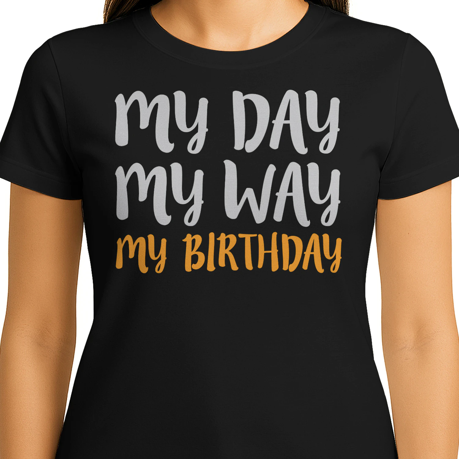 My Day My Way My Birthday Funny Typography - Birthday Celebration Design