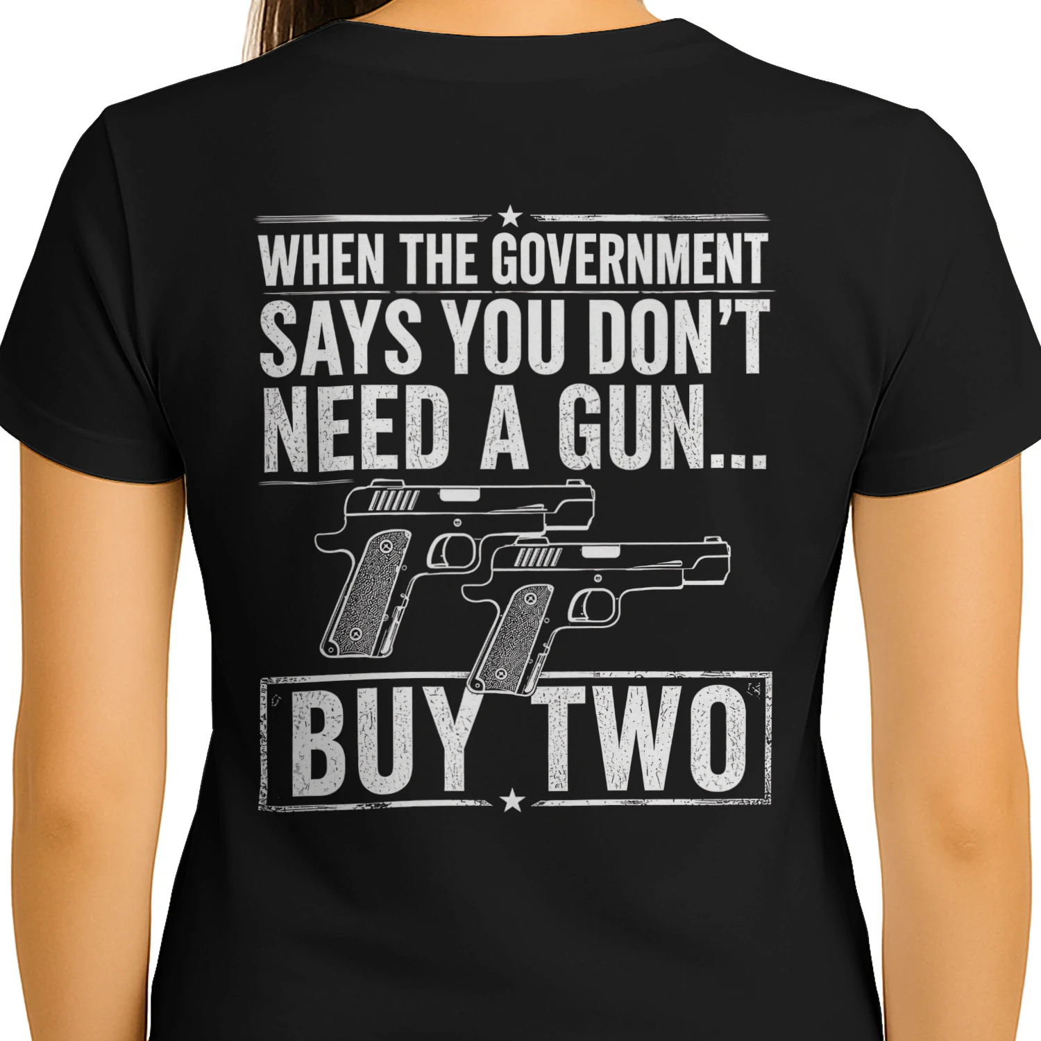 When The Government Says You Dont Need A Gun Buy Two 