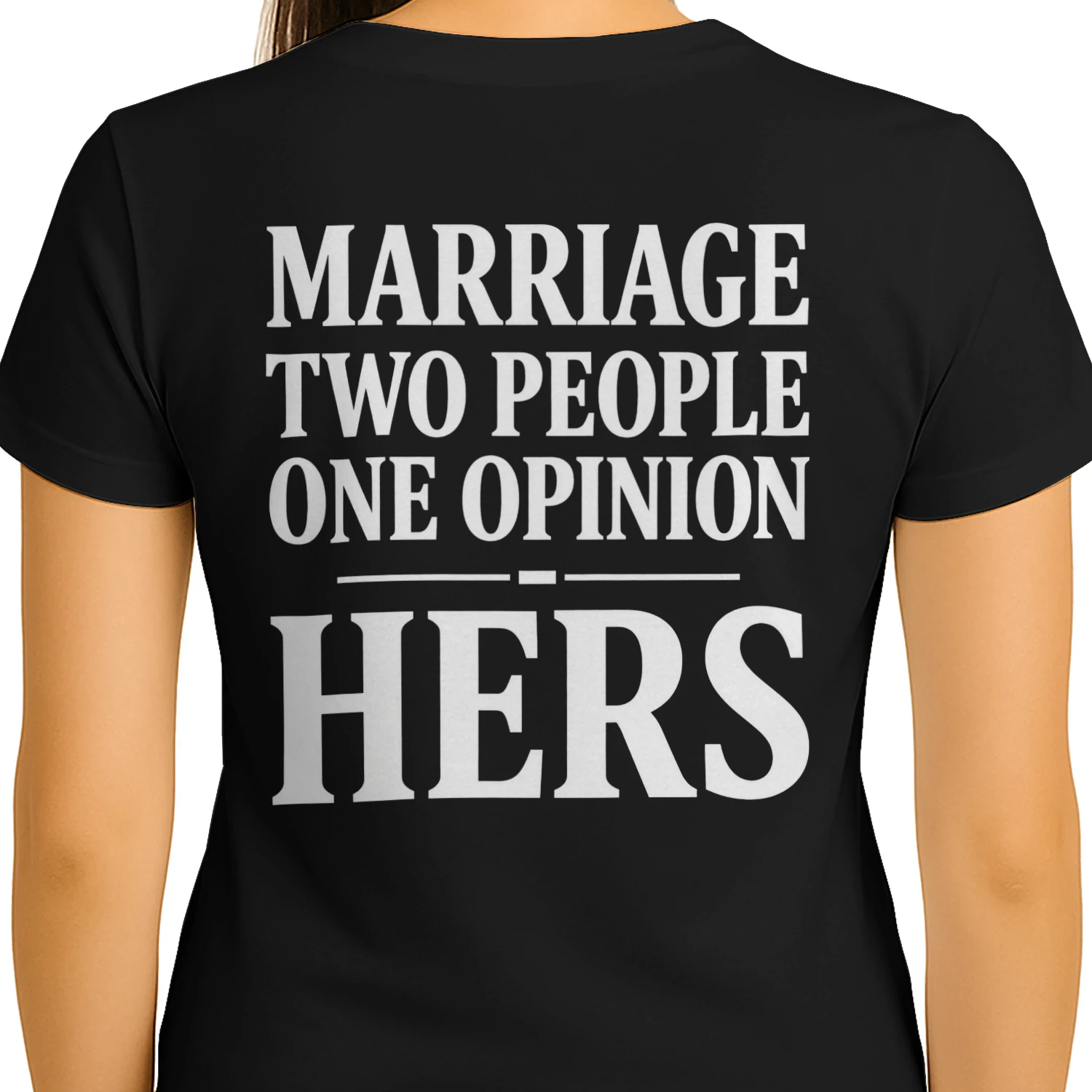 Marriage Two People One Opinion Hers Funny Husband Marriage Design