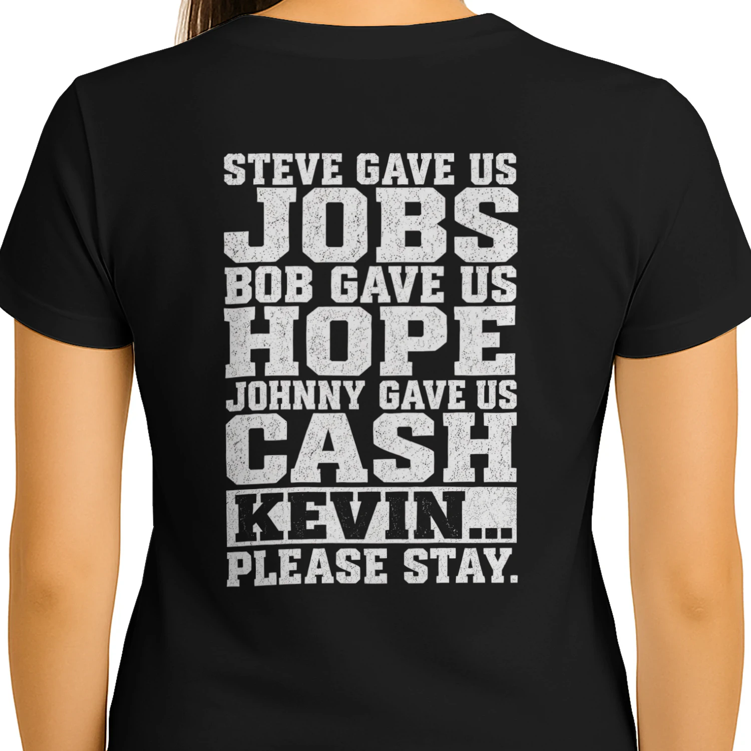 Steve Gave Us Jobs Bob Gave Us Hope Kevin Please Stay Distressed Funny Pop Culture Design