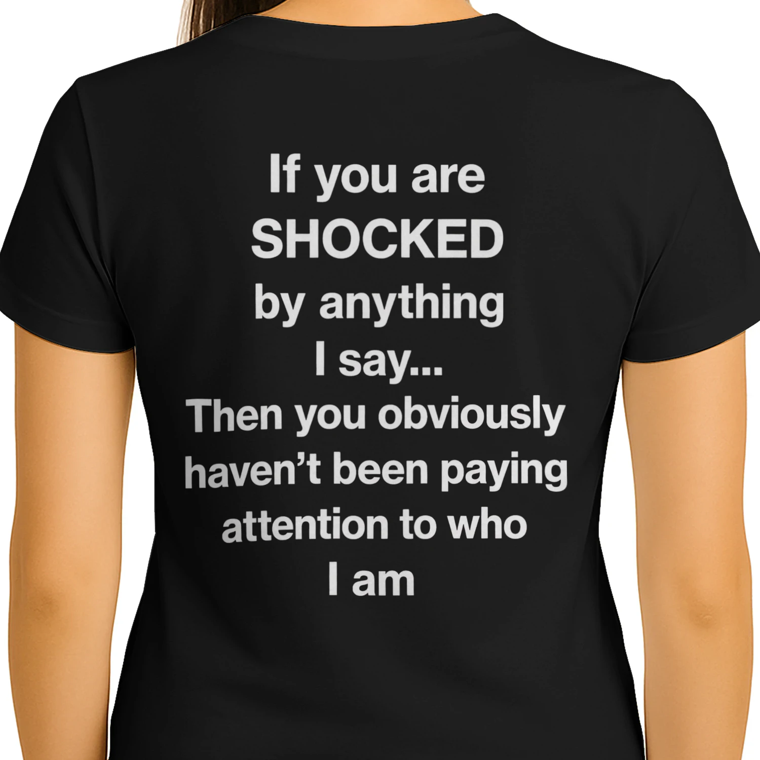 If You Are Shocked By Anything I Say Sarcastic Quote Design