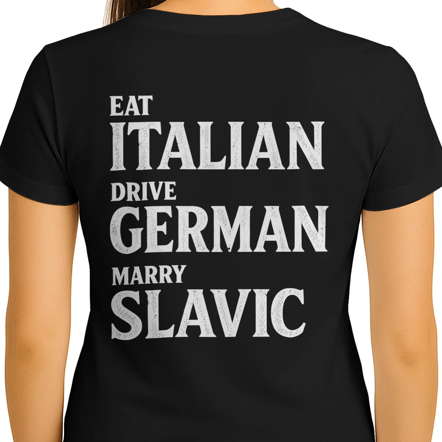 Eat Italian Drive German Marry Slavic Funny Cultural Pride Design