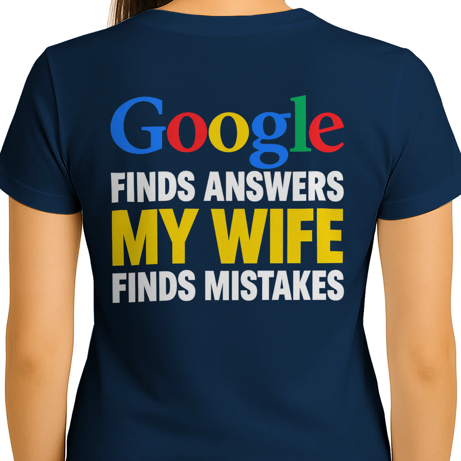 Google Finds Answers My Wife Finds Mistakes Funny Husband Humor Design