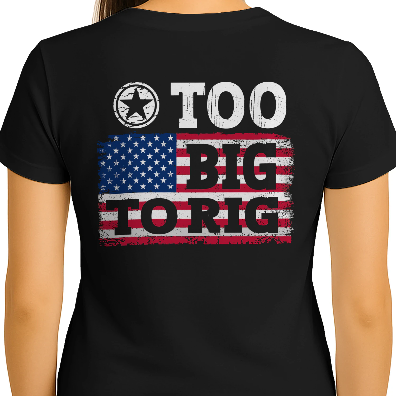 Too Big To Rig - Distressed American Flag Patriotic Political Graphic