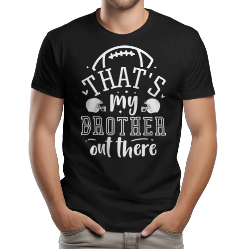 That's My Brother Out There