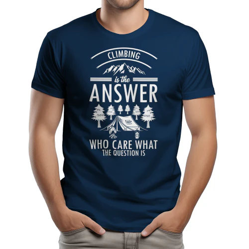 Climbing Is The Answer Funny Mountain Camping Graphic Design
