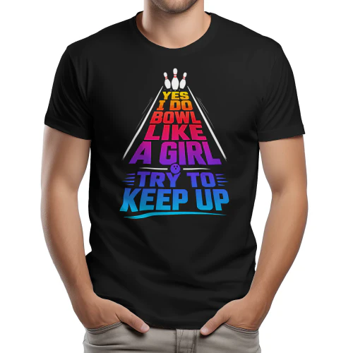 Bowl Like A Girl Try To Keep Up Gradient - Funny Bowler Graphic Design