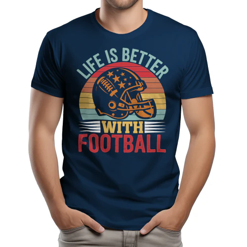 Life Is Better With Football