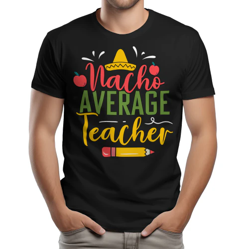 Nacho Average Teacher Mexican Sombrero Cinco De Mayo Graphic Design