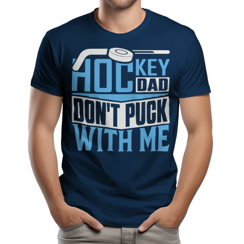 Hockey Dad Don't Puck With Me - Funny Ice Hockey Father Slogan Graphic