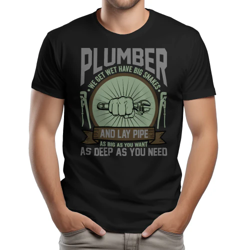 Plumber We Get Wet Have Big Snakes And Lay Pipe - Funny Sarcastic Tradesman Graphic