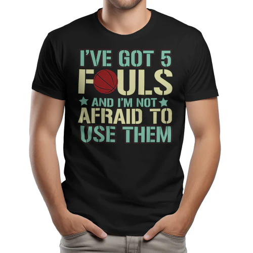 I've Got 5 Fouls And I'm Not Afraid To Use Them - Retro Stencil Basketball Slogan Graphic