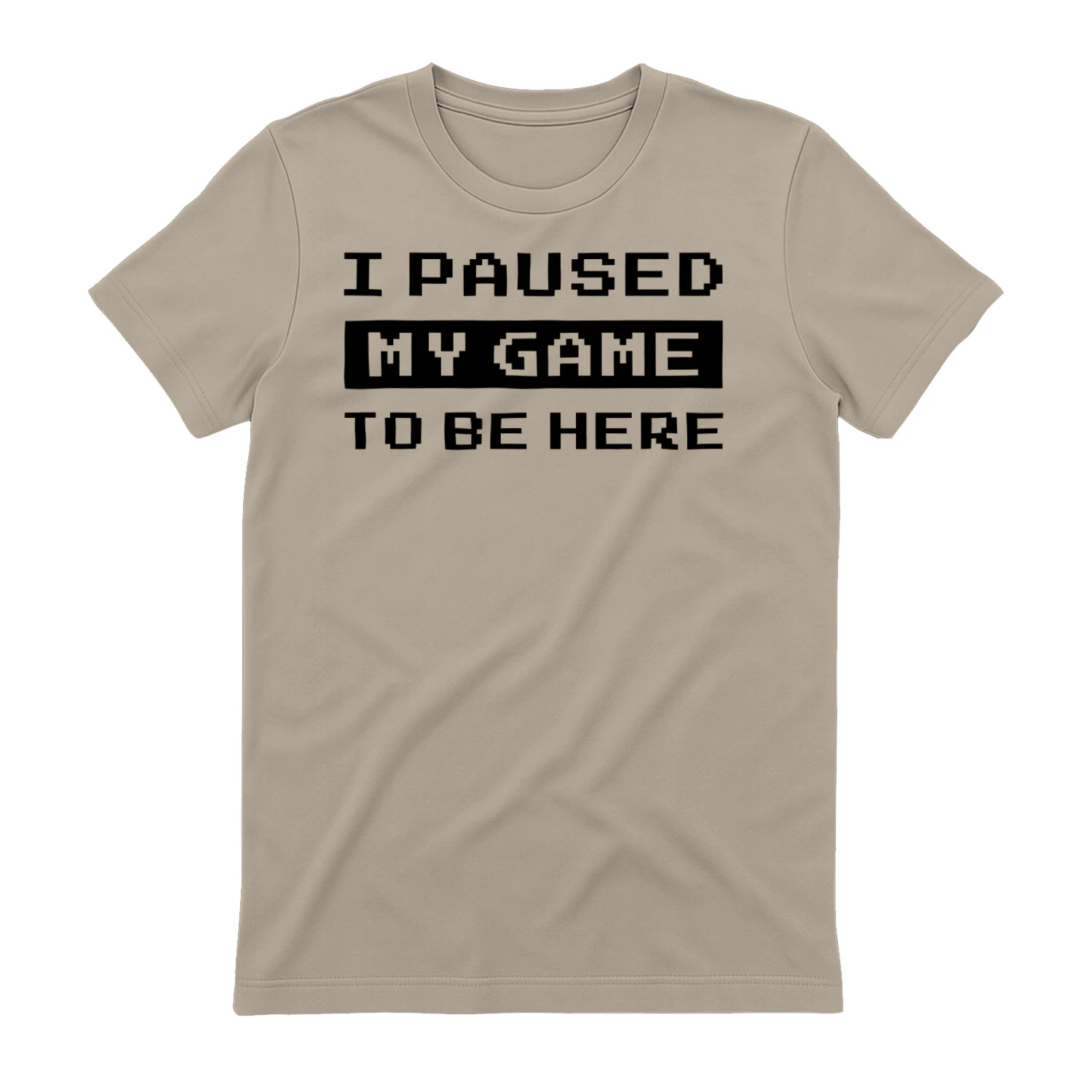 I Paused My Game To Be Here Black Pixel Art Graphic Design