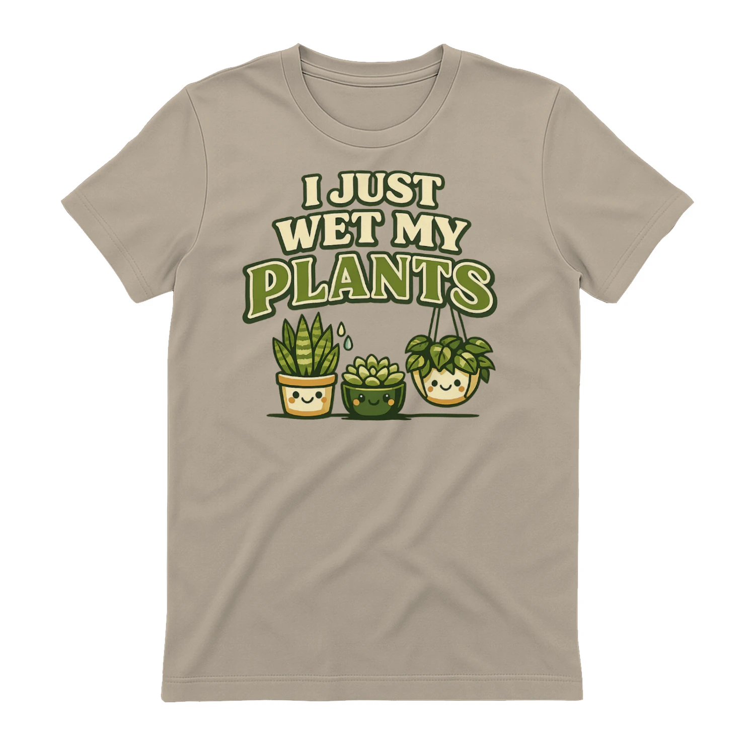 I Just Wet My Plants Cute Kawaii Potted Succulents Graphic Design