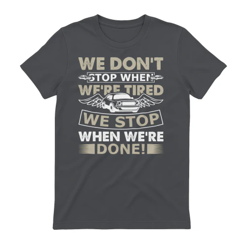 We Don't Stop When Tired Winged Car - Automotive Enthusiast Graphic