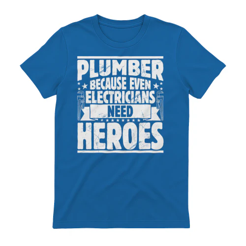 Plumber Because Even Electricians Need Heroes - Funny Trade Rivalry Design