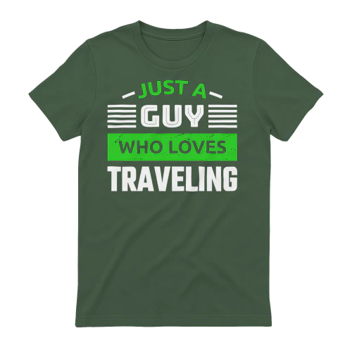 Just A Guy Who Loves Traveling Funny Wanderlust Quote Design