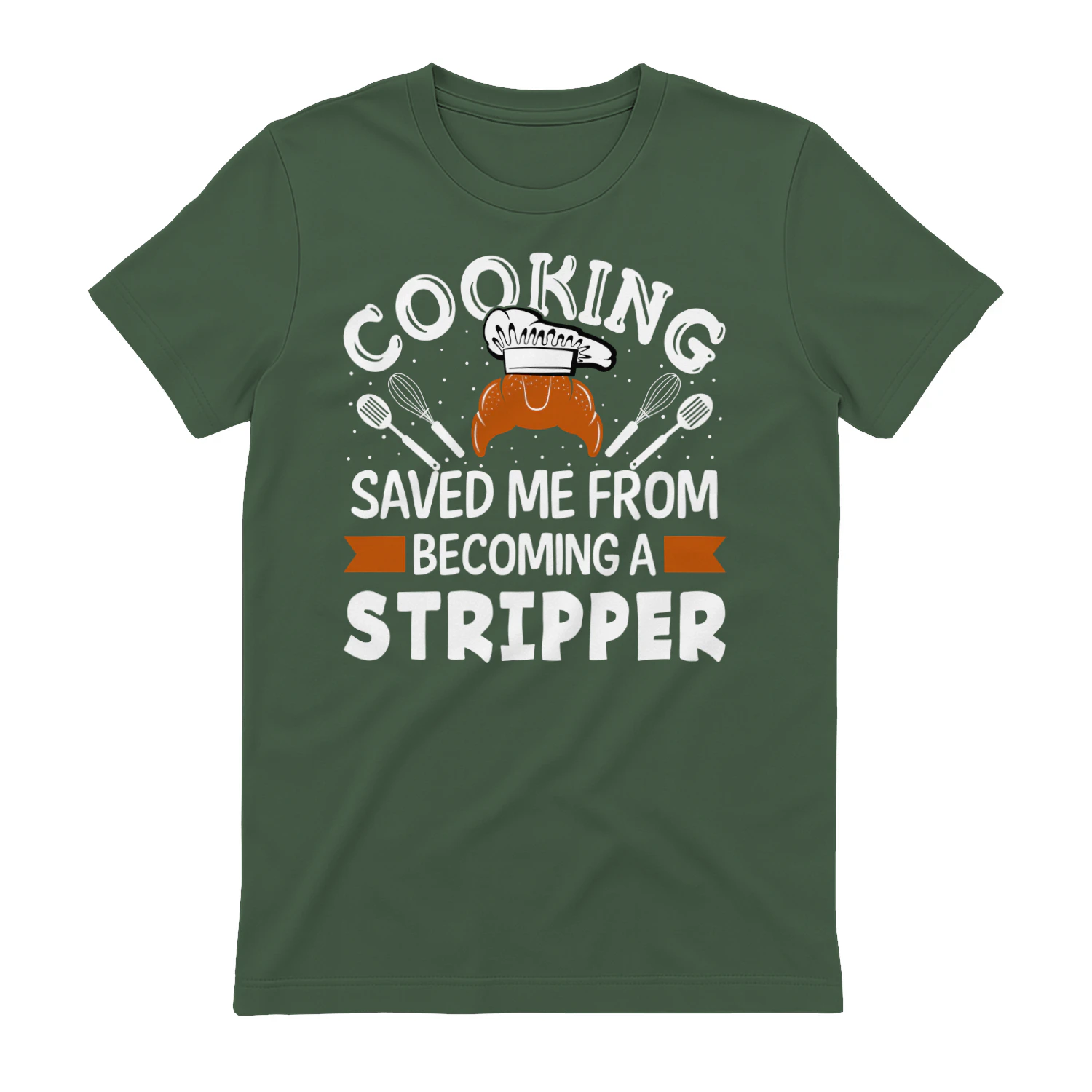 Cooking Saved Me From Becoming A Stripper Funny Culinary Chef Design