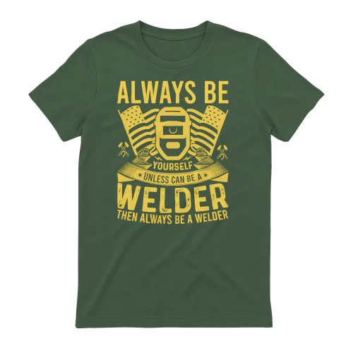 Always Be Yourself Unless You Can Be A Welder - American Flag Graphic