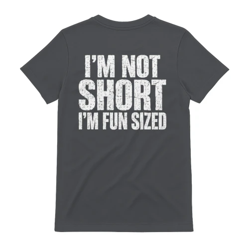 I'm Not Short I'm Fun Sized - Funny Sarcastic Quote Graphic