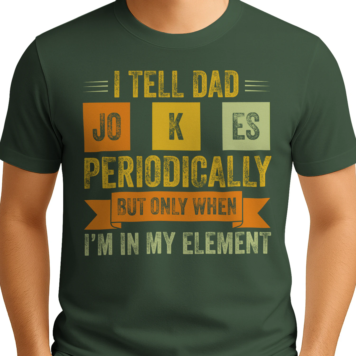 I Tell Dad Jokes Periodically But Only When I'm In My Element Chemistry Design