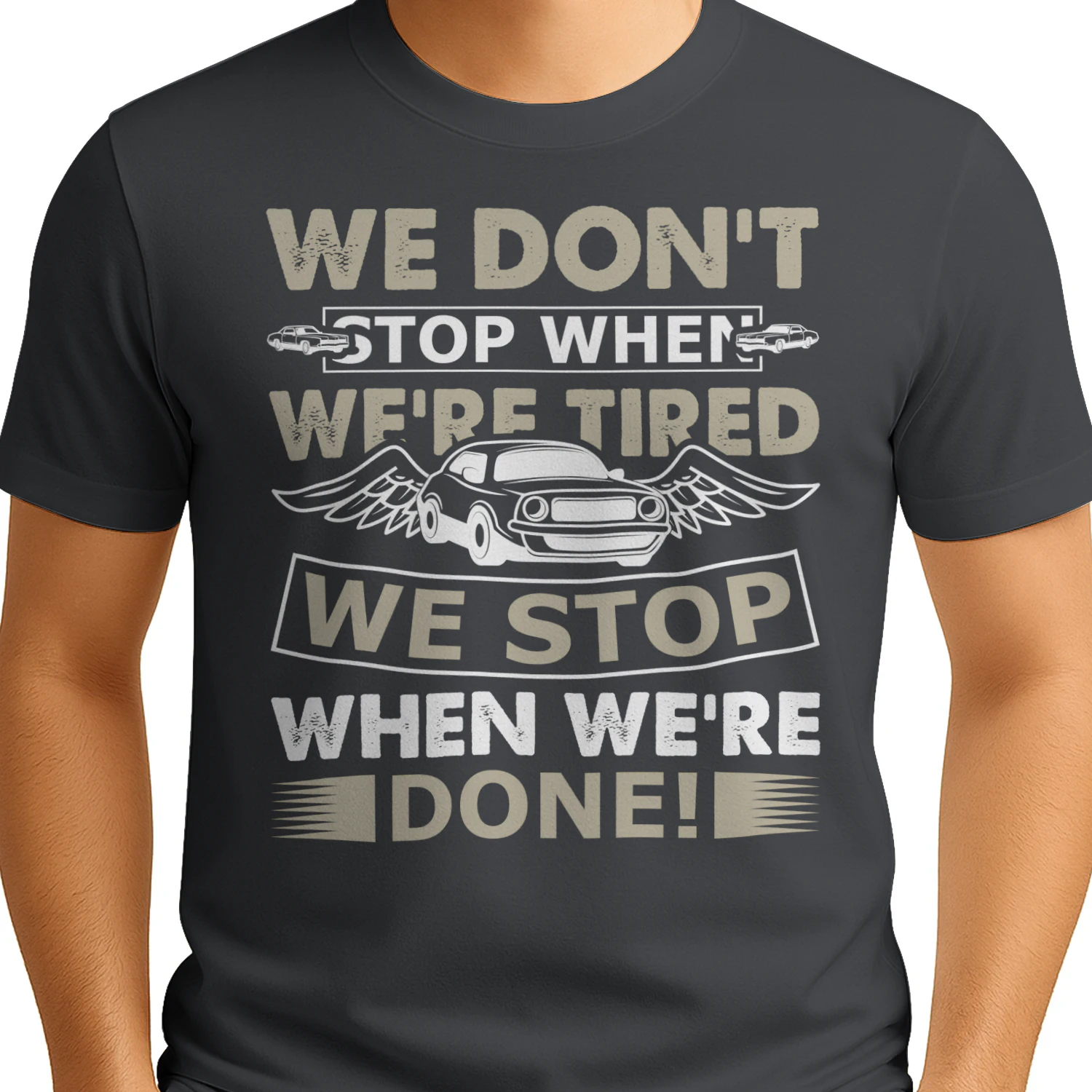 We Don't Stop When Tired Winged Car - Automotive Enthusiast Graphic