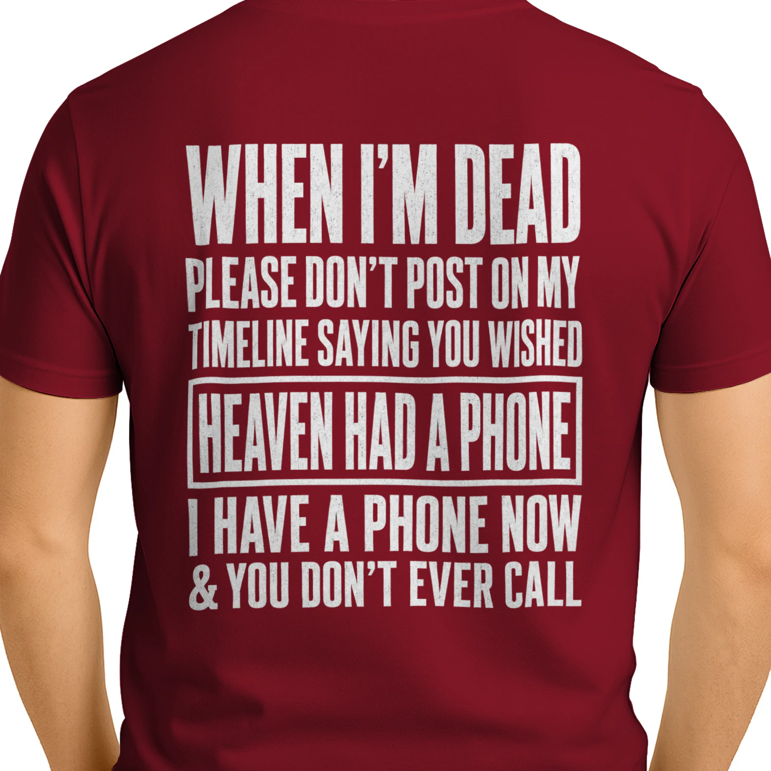 When I'm Dead Please Don't Post Wish Heaven Had A Phone Funny Design