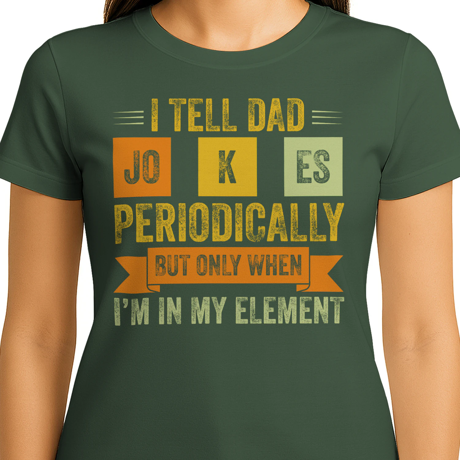 I Tell Dad Jokes Periodically But Only When I'm In My Element Chemistry Design
