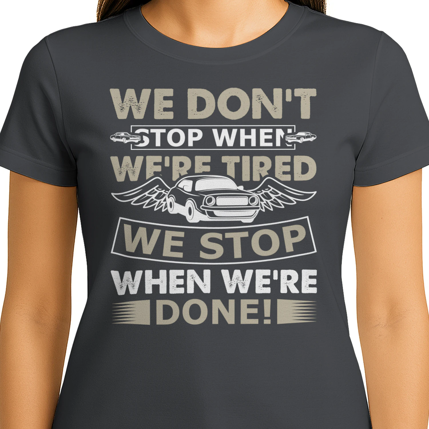 We Don't Stop When Tired Winged Car - Automotive Enthusiast Graphic
