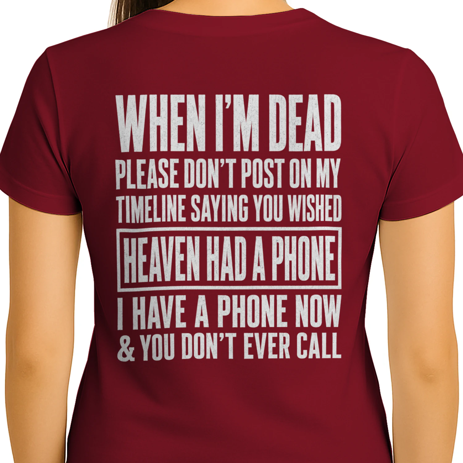 When I'm Dead Please Don't Post Wish Heaven Had A Phone Funny Design