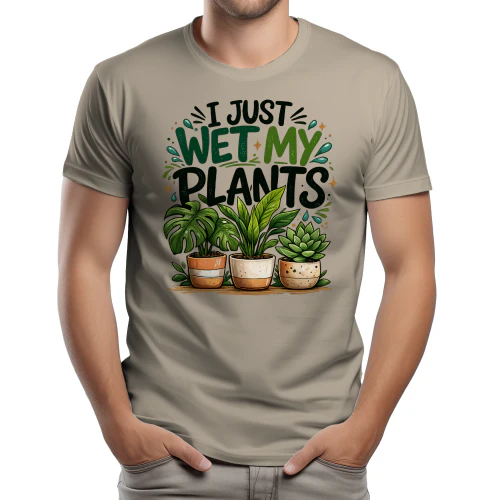 I Just Wet My Plants Potted Monstera Succulent Graphic Design