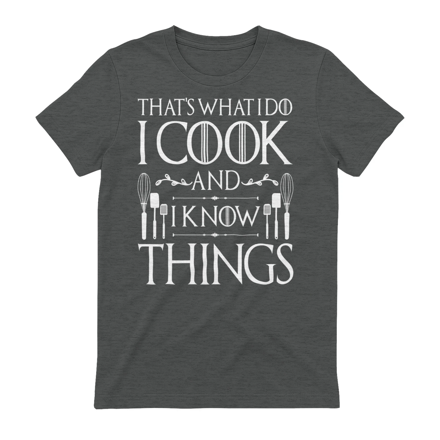 That's What I Do I Cook And I Know Things - Funny Chef Kitchen Typography Graphic