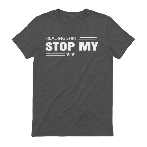 Reading Shirt STOP MY Funny Book Lover Humor – Bold Reader Quote Design