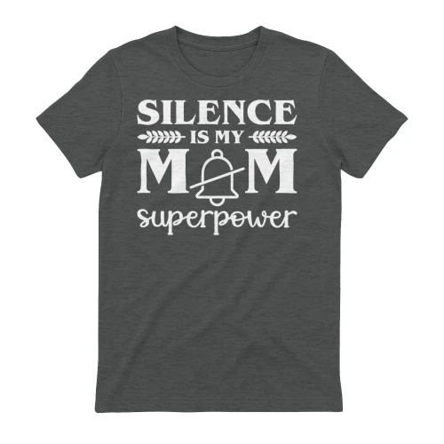 Silence Is My Mom Superpower - Funny Muted Bell Mother's Day Graphic