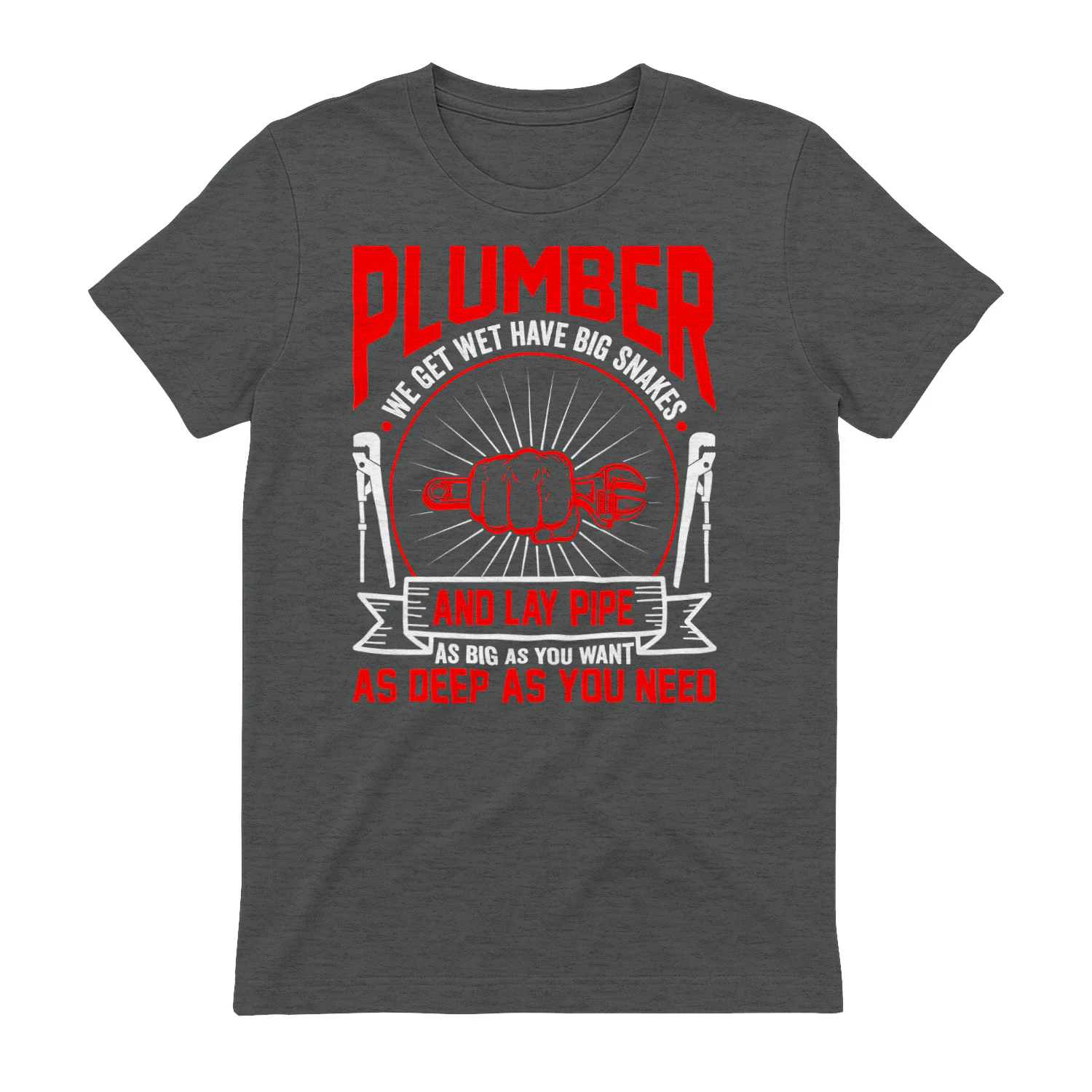 Plumber We Get Wet Have Big Snakes And Lay Pipe - Funny Sarcastic Red Tradesman Graphic