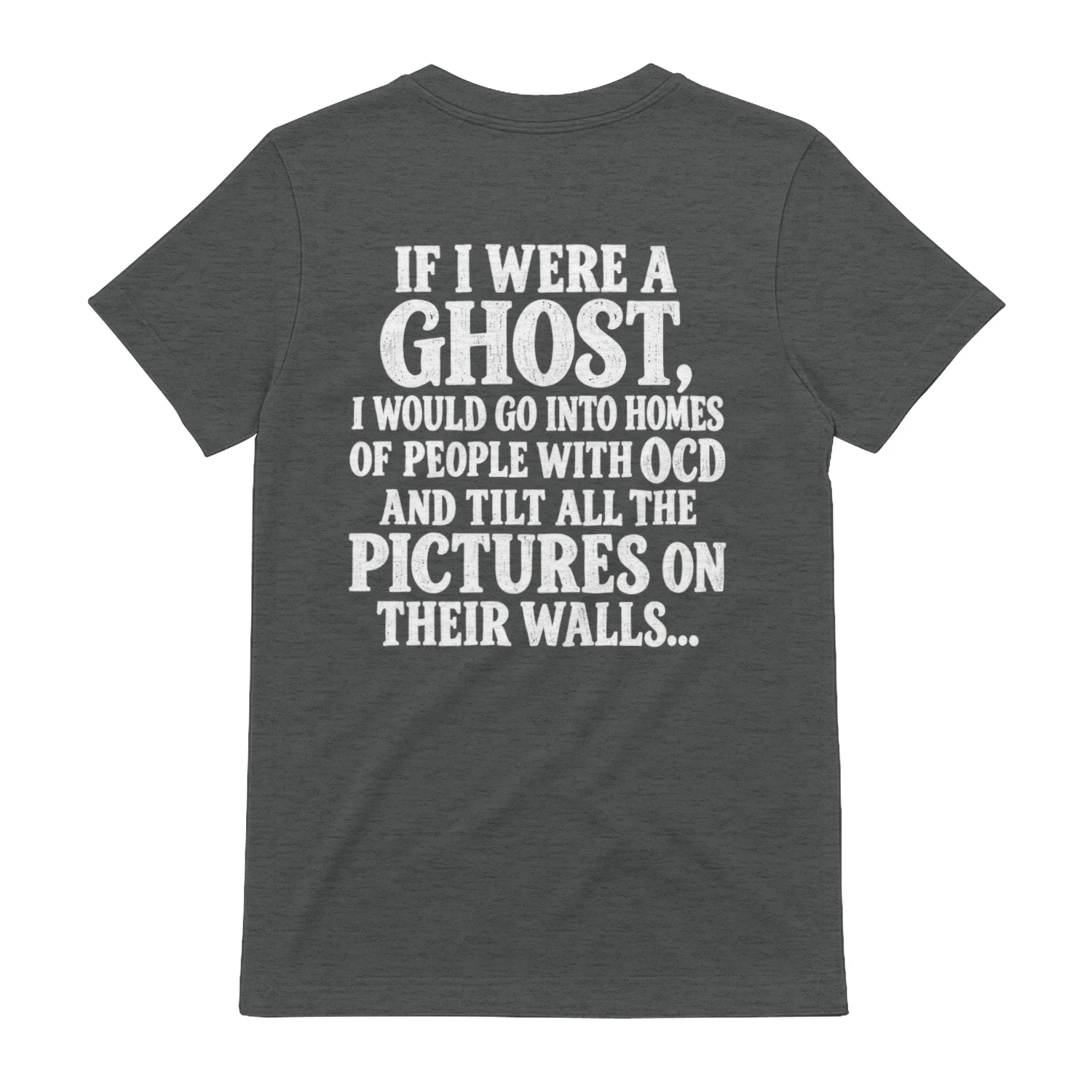 If I Were A Ghost Tilt Pictures - Funny Sarcastic OCD Quote Design   