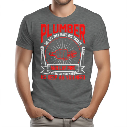 Plumber We Get Wet Have Big Snakes And Lay Pipe - Funny Sarcastic Red Tradesman Graphic