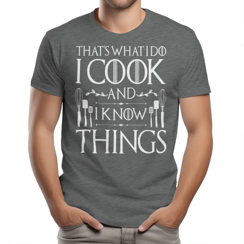 That's What I Do I Cook And I Know Things - Funny Chef Kitchen Typography Graphic