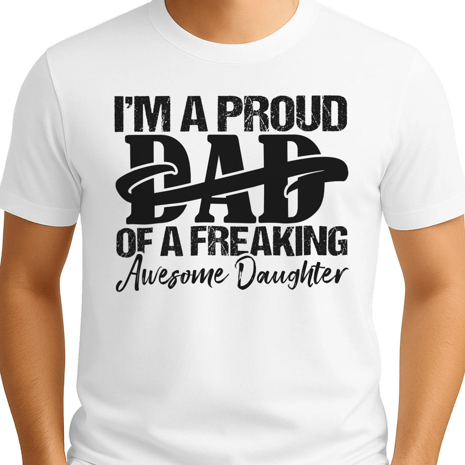 I'm A Proud Dad Of A Freaking Awesome Daughter Monochrome Design