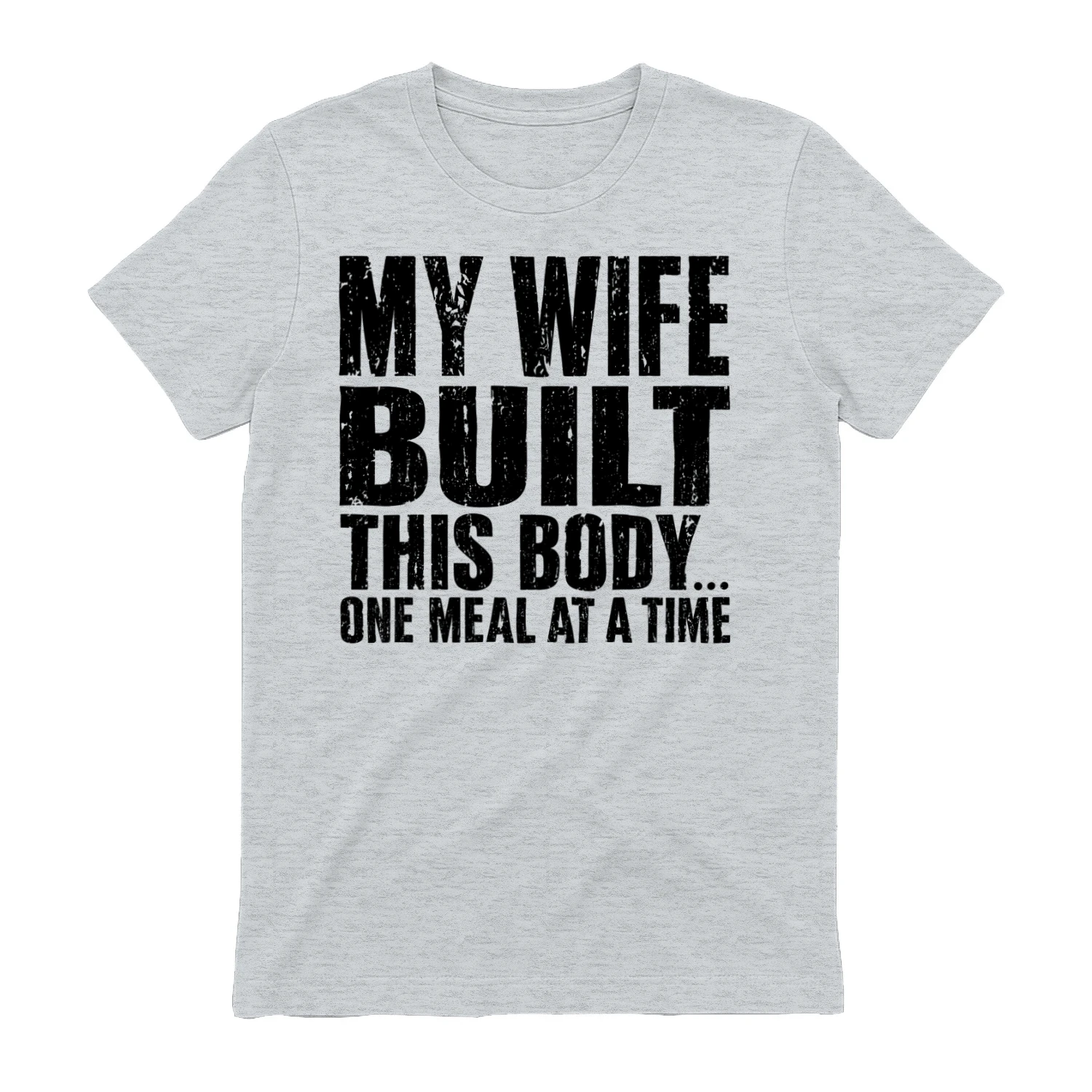 My Wife Built This Body Distressed - Funny Husband Quote Graphic