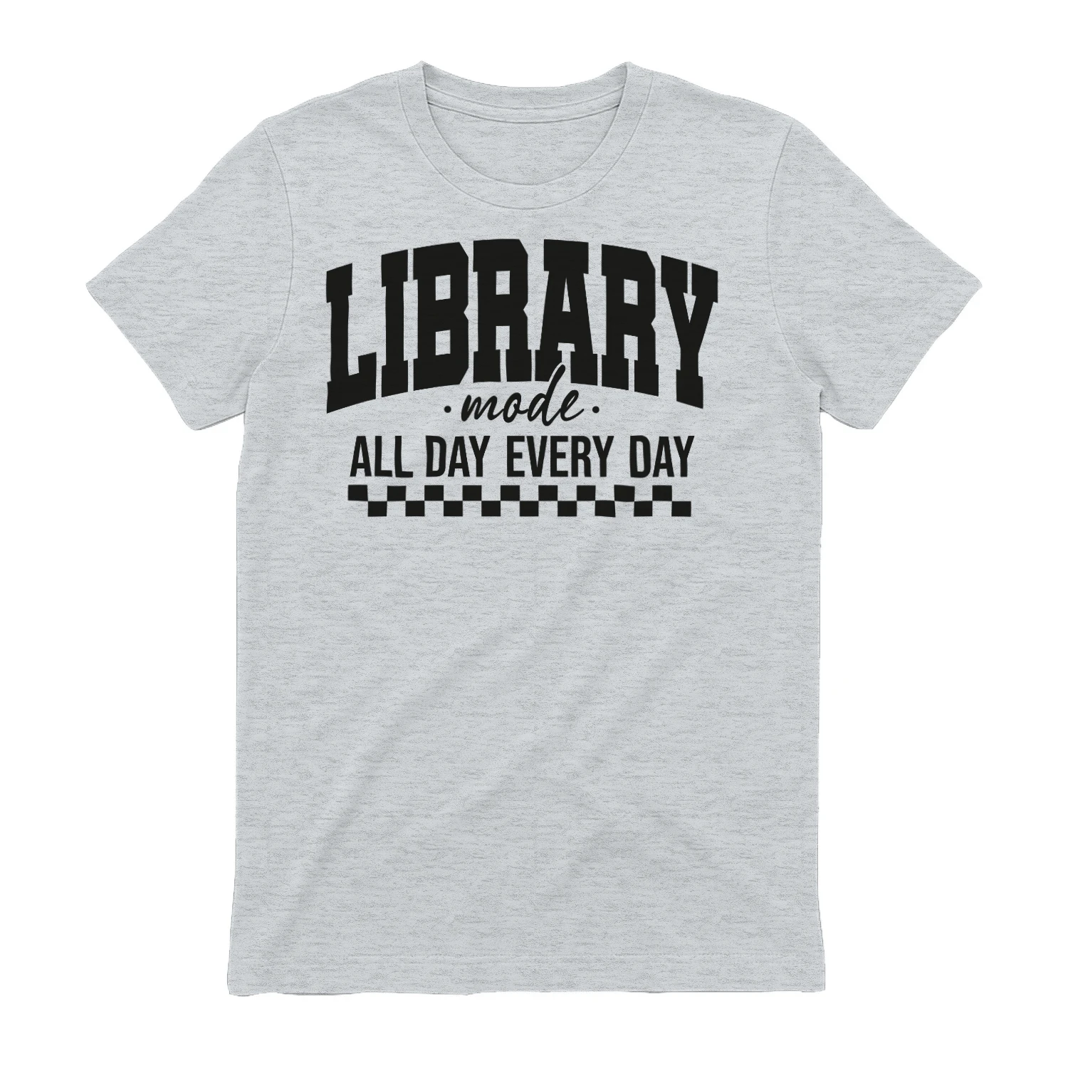 Library Mode All Day Every Day - Funny Book Lover Librarian Reading Humor Design