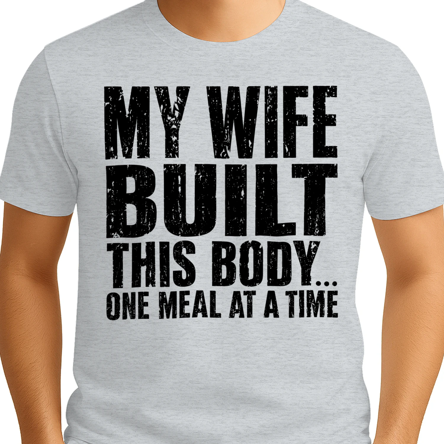 My Wife Built This Body Distressed - Funny Husband Quote Graphic