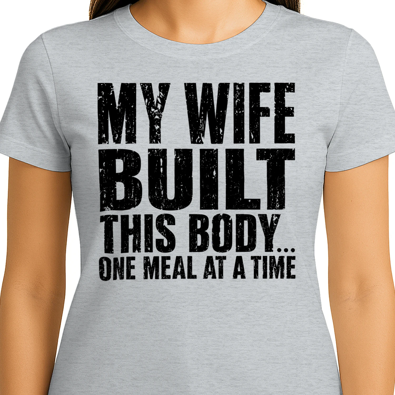 My Wife Built This Body Distressed - Funny Husband Quote Graphic