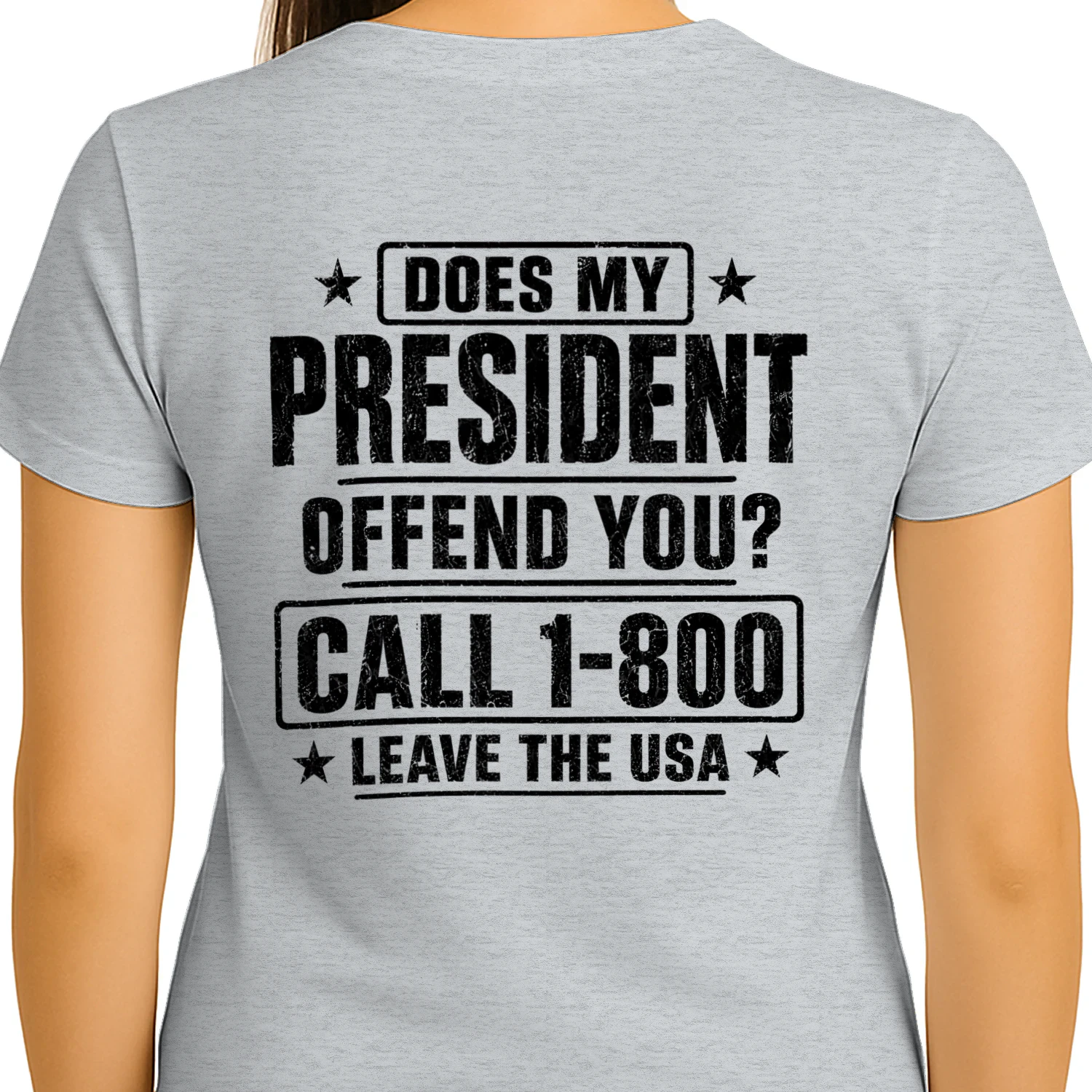 Does My President Offend You Call 1-800 Leave The USA - Distressed Patriotic Humor Design