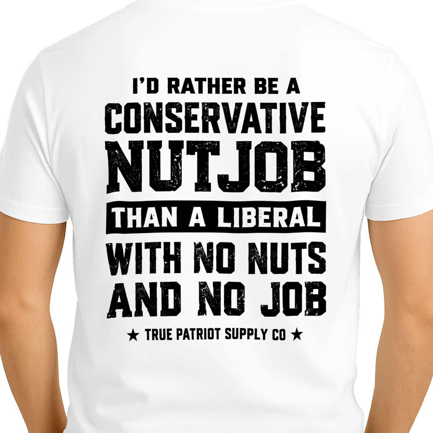 I'd Rather Be A Conservative Nutjob Than A Liberal Funny Political Graphic