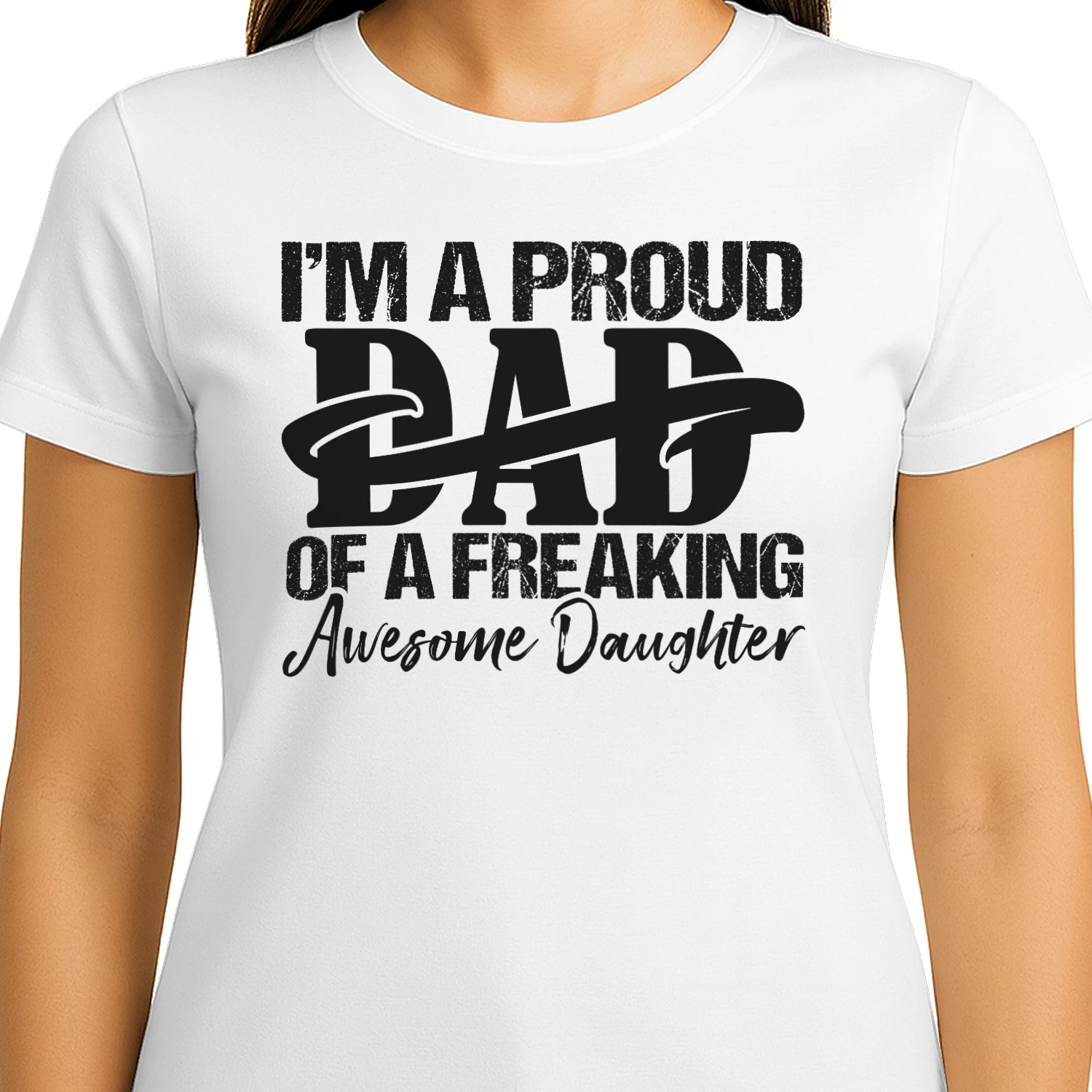 I'm A Proud Dad Of A Freaking Awesome Daughter Monochrome Design
