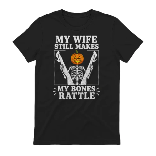 My Wife Still Makes My Bones Rattle