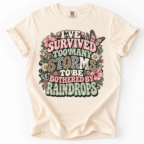 I’ve Survived Too Many Storms T-Shirt